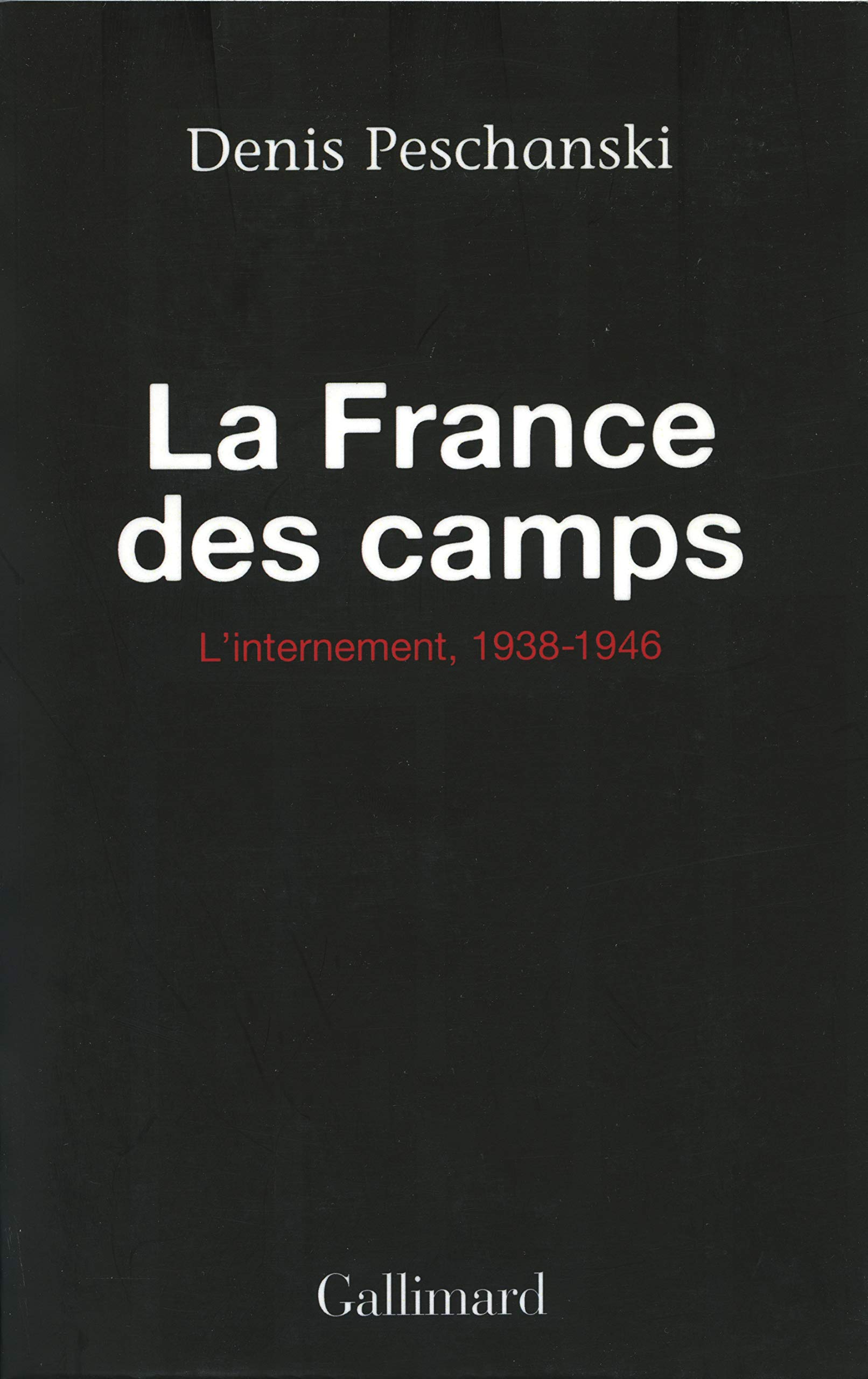 Amazon Fr La France Des Camps L Internement 1938 1946 Peschanski Denis Livres Amazon Fr La France Des Camps L Internement 1938 1946 Peschanski Denis Livres