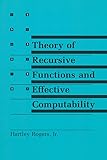 Theory of Recursive Functions and Effective Computability (MIT Press)
