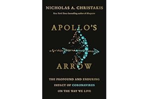 Apollo's Arrow: The Profound and Enduring Impact of Coronavirus on the Way We Live