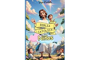 Biblia Católica para Niños: 30 historias ilustradas para conocer a Jesús desde pequeños (Spanish Edition)