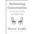 Reclaiming Conversation: The Power of Talk in a Digital Age