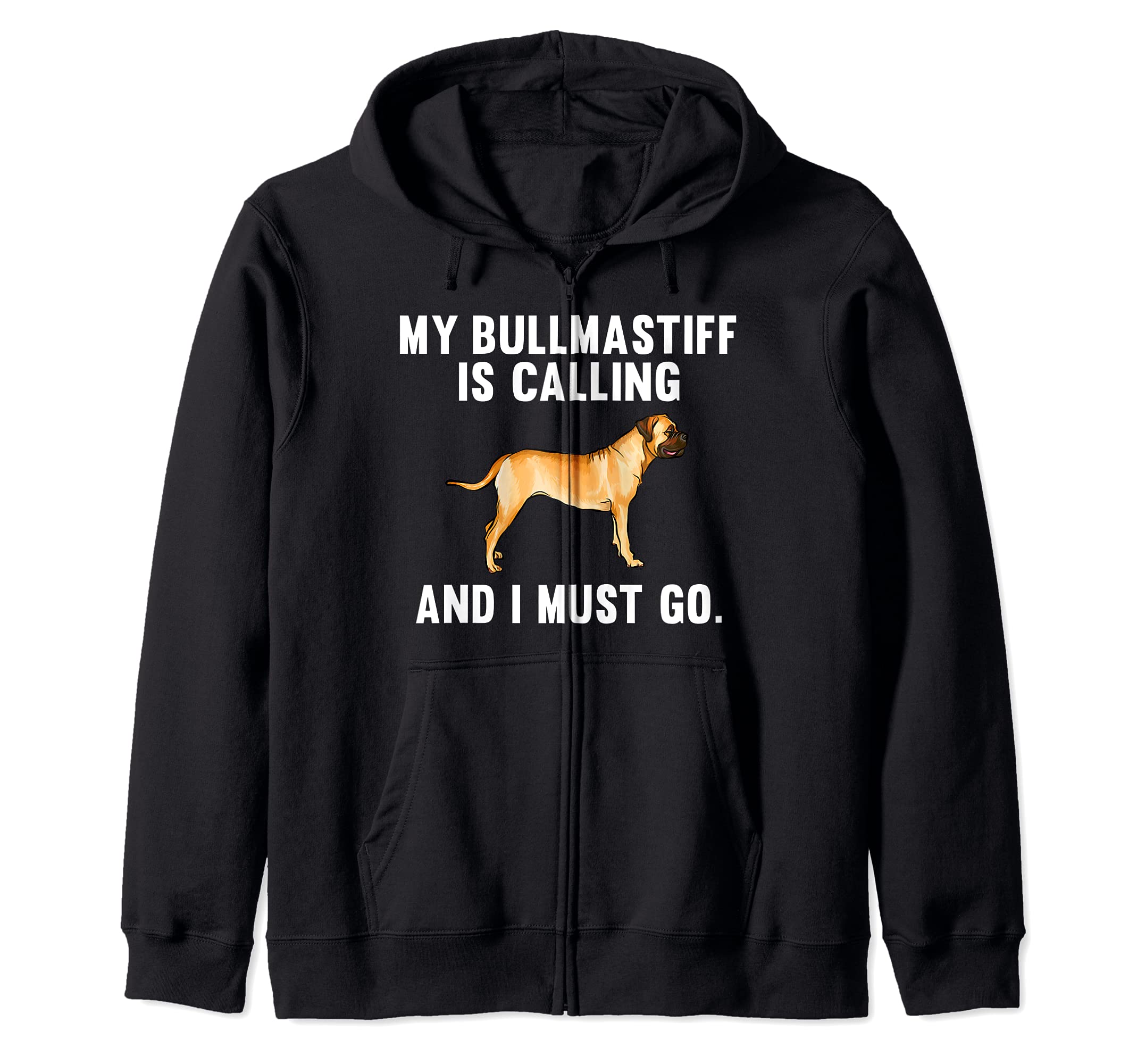 Funny My Bullmastiff Is Calling And I Must Go Dog Zip Hoodie