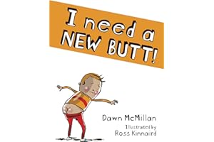 I Need a New Butt!