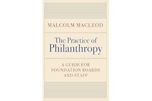 The Practice of Philanthropy: A Guide for Foundation Boards and Staff