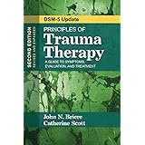Principles of Trauma Therapy: A Guide to Symptoms, Evaluation, and Treatment ( DSM-5 Update)