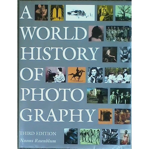 A World History of Photography: 5th Edition: Rosenblum, Naomi