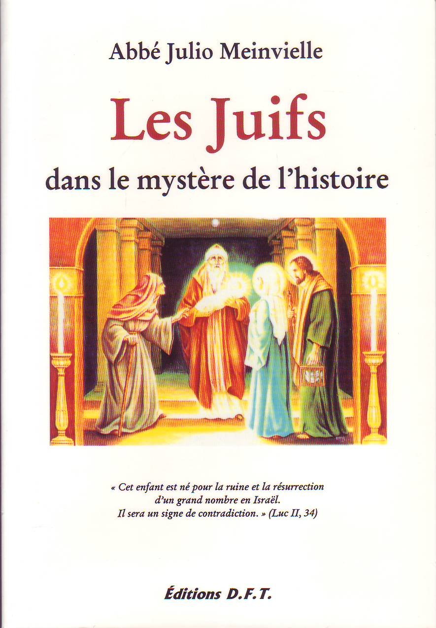 Amazon Fr Les Juifs Dans Le Mystere De L Histoire Meinvielle Julio Benoit Eglise Catholique Livres