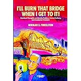 I'll Burn That Bridge When I Get to It! Heretical Thoughts on Identity Politics, Cancel Culture, and Academic Freedom