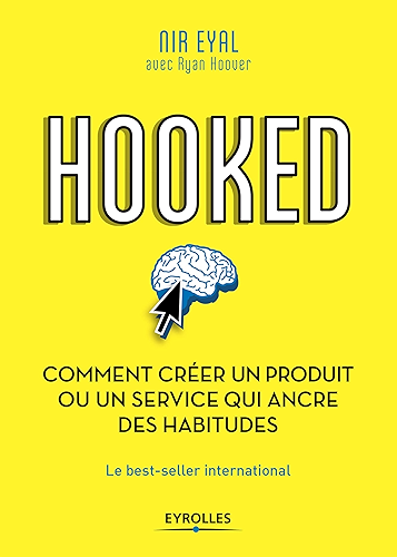 Download Hooked : comment créer un produit ou un service qui ancre des habitudes: Le best-seller international PDF