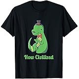 Cute How Civilized Dapper T-Rex Shirt - Dapper Dinosaur Tee