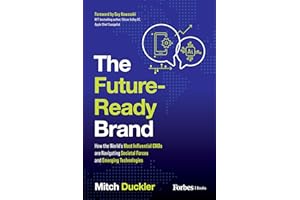 The Future-Ready Brand: How the World's Most Influential CMOs are Navigating Societal Forces and Emerging Technologies