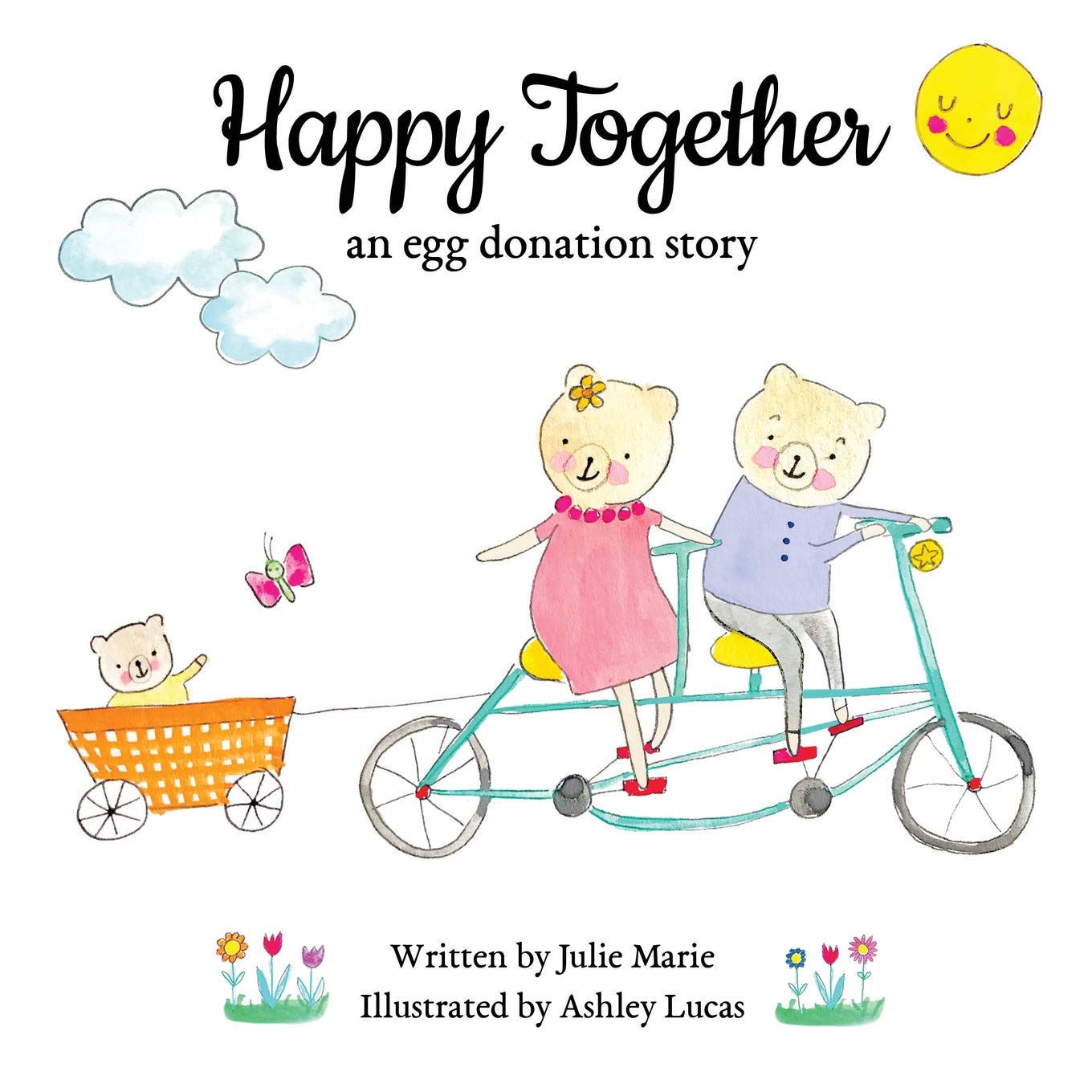 Happy Together An Egg Donation Story Amazon Co Uk Marie Julie Lucas Ashley 9781985661851 Books