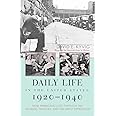Daily Life in the United States, 1920-1940: How Americans Lived Through the Roaring Twenties and the Great Depression
