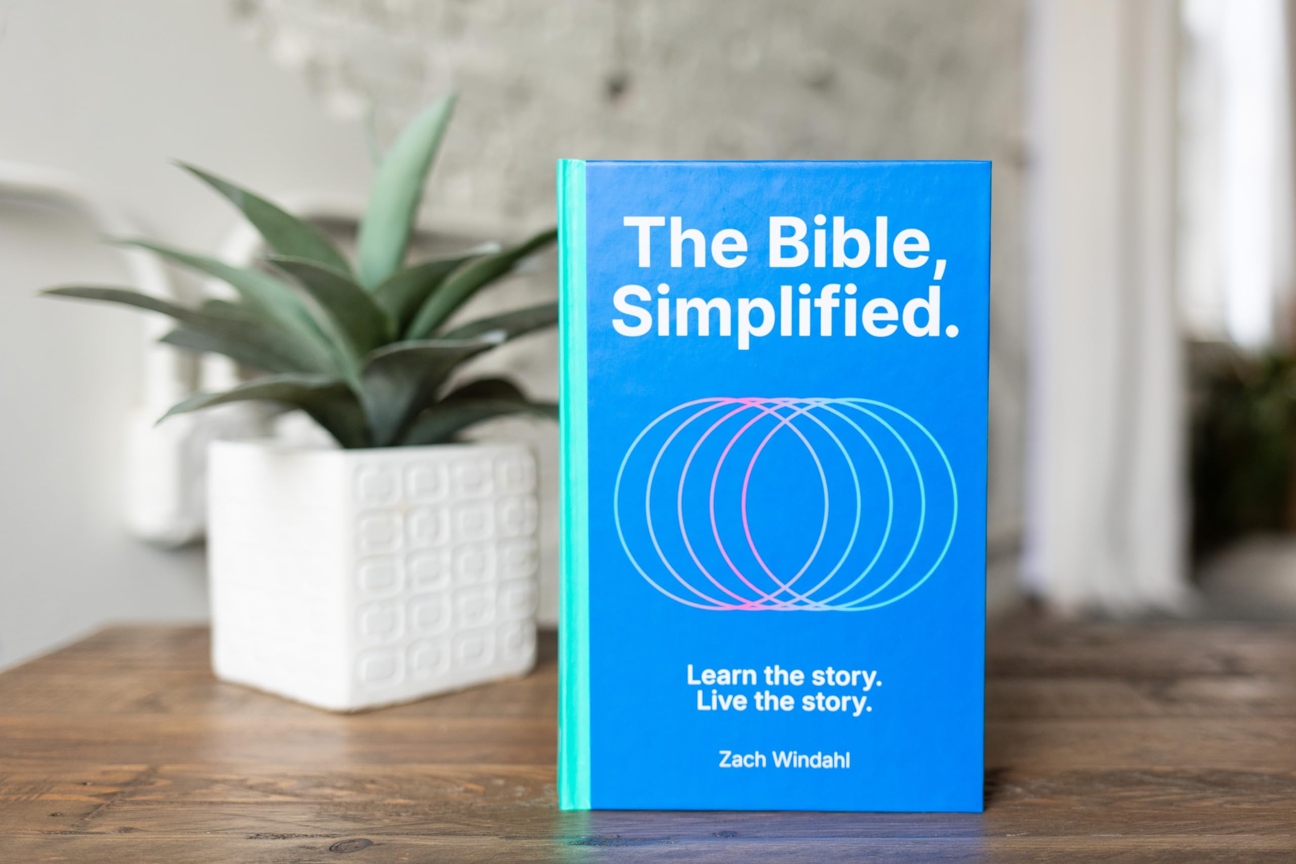The Bible, Simplified: Learn the Story, Live the Story