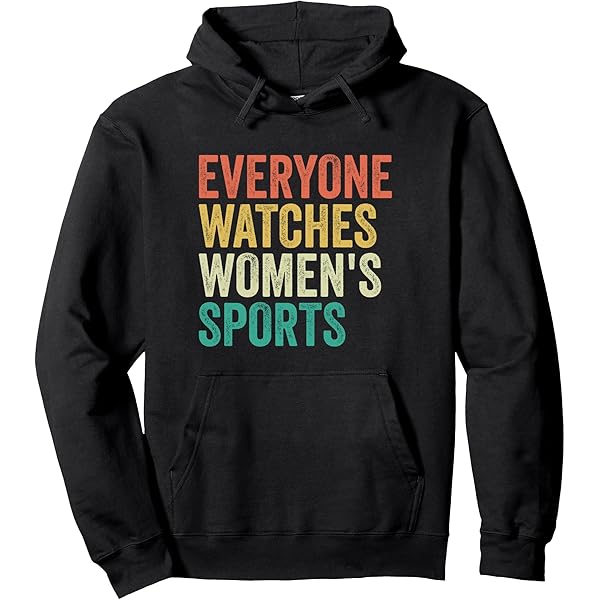 Amazon.com: Everyone watches women's sports Pullover Hoodie : Clothing,  Shoes \u0026 Jewelry