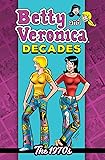 Betty & Veronica Decades: The 1970s