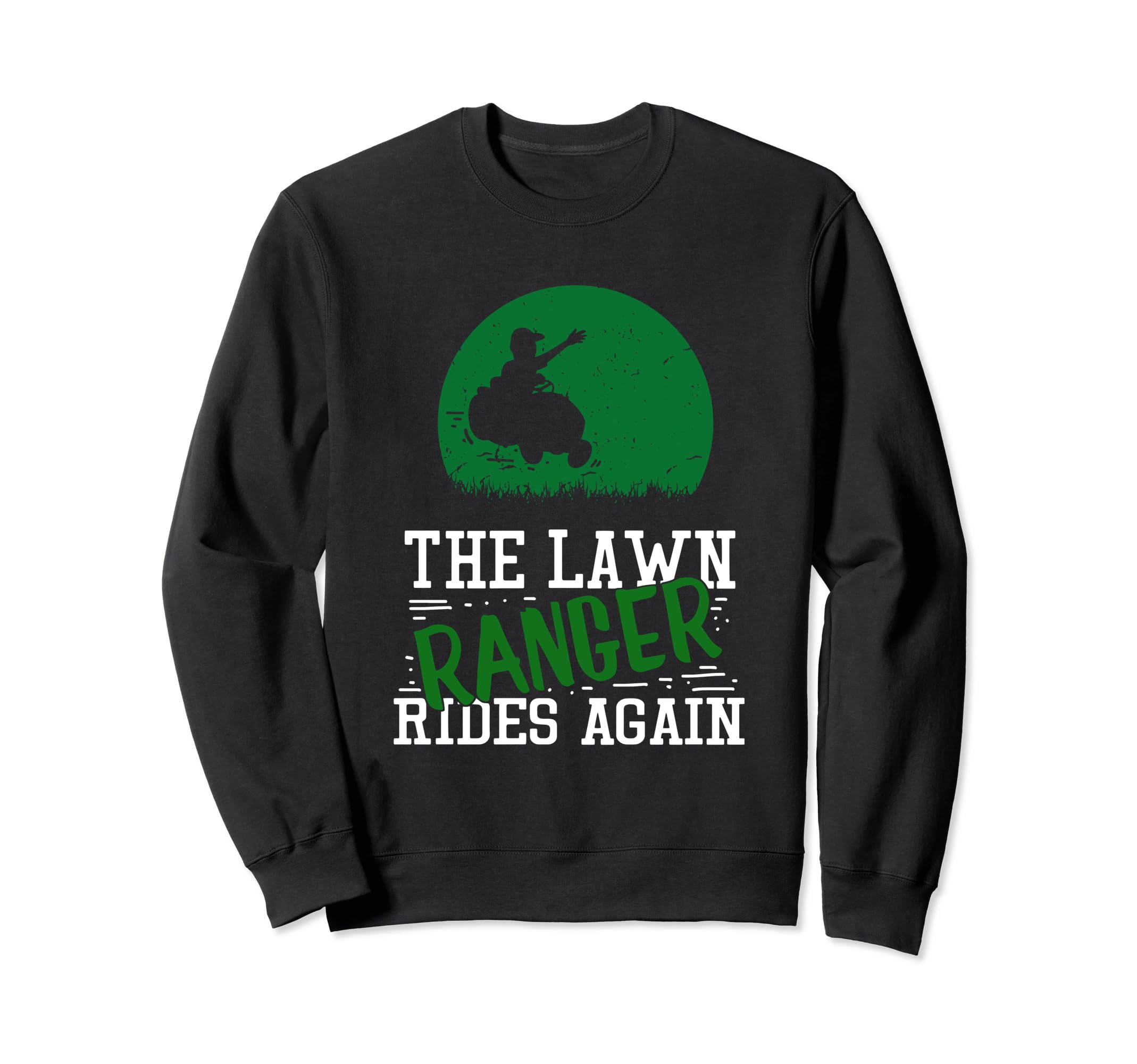 Funny Lawn Mowing Lawn Ranger Rides Again Lawn Mower Sweatshirt