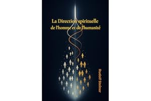 La Direction spirituelle de l’homme et de l’humanité (French Edition)
