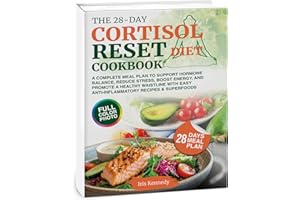 The 28-Day Cortisol Reset Diet Cookbook: A Complete Meal Plan to Support Hormone Balance, Reduce Stress, Boost Energy, and Pr
