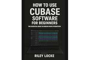 How to Use Cubase Software for Beginners: The Essential Guide to Modern Music Production