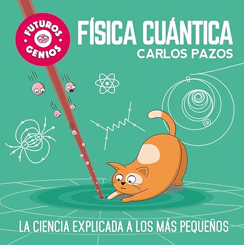 Download Futuros genios: Física cuántica / Future Geniuses. Quantum Physics PDF