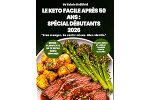 LE KETO FACILE APRÈS 50 ANS : SPÉCIAL DÉBUTANTS 2026: Perdre du Poids Sans Faim et Équilibrer ses Hormones. 100 Recettes Céto
