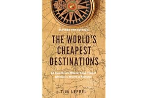 The World's Cheapest Destinations: 26 Countries Where Your Travel Money is Worth a Fortune