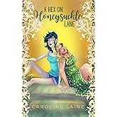 A Hex on Honeysuckle Lane: A Sapphic Rivals-to-Lovers Paranormal Romance (Haven's Hill)