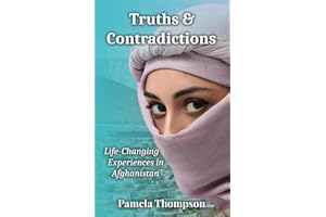 Truths & Contradictions: Life-Changing Experiences in Afghanistan