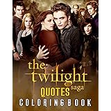 Twilight Coloring Book: Fun Coloring Book For Fans To Relax And Relieve Stress With Lots Of Good Sayings From The Twilight Mo