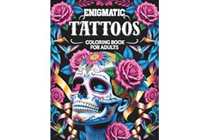 ENIGMATIC TATTOOS: A High-End Adult Coloring Book with Animals, Flowers, Fantasy Characters, Skulls and Complex Designs to He
