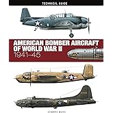 American Bomber Aircraft of World War II (Technical Guides)