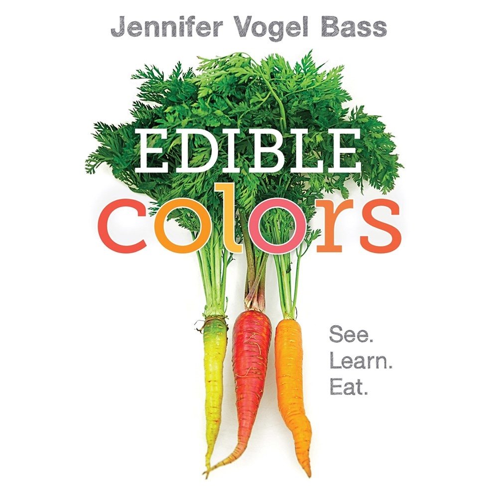 Edible Colors: See, Learn, Eat: Bass, Jennifer Vogel, Bass ...