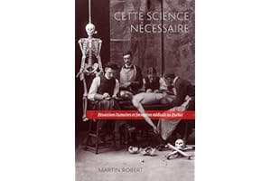 Cette science nécessaire: Dissections humaines et formation médicale au Québec (Études d’histoire du Québec / Studies on the 