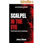Scalpel in the Eye: An Extreme Horror (Slashers!)