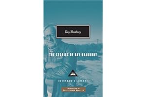 The Stories of Ray Bradbury: Introduction by Christopher Buckley (Everyman's Library Contemporary Classics Series)