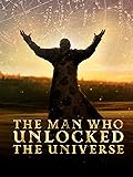 The Man Who Unlocked the Universe