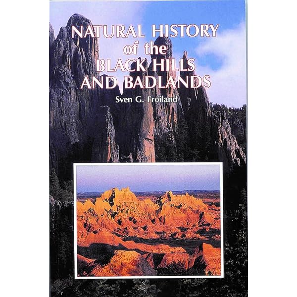 Natural History of the Black Hills and Badlands: Froiland, Sven G