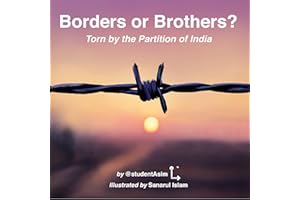 Borders or Brothers?: Torn by the Partition of India