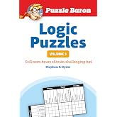 Puzzle Baron's Logic Puzzles, Volume 3: More Hours of Brain-Challenging Fun!