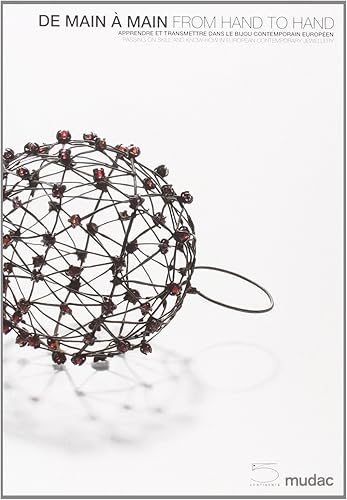 Download DE MAIN À MAIN. Apprendre et transmettre dans le bijou contemporain européen PDF