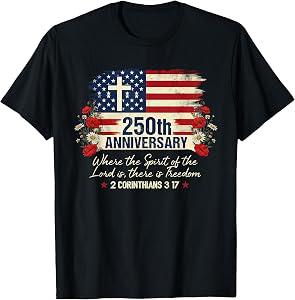 250th Anniversary 2 Corinthians 3:17 Christian Bible Verse T-Shirt