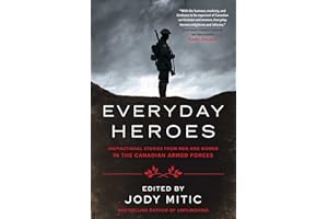 Everyday Heroes: Inspirational Stories from Men and Women in the Canadian Armed Forces