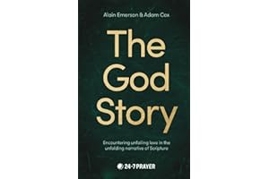 The God Story: Encountering Unfailing Love in the Unfolding Narrative of Scripture