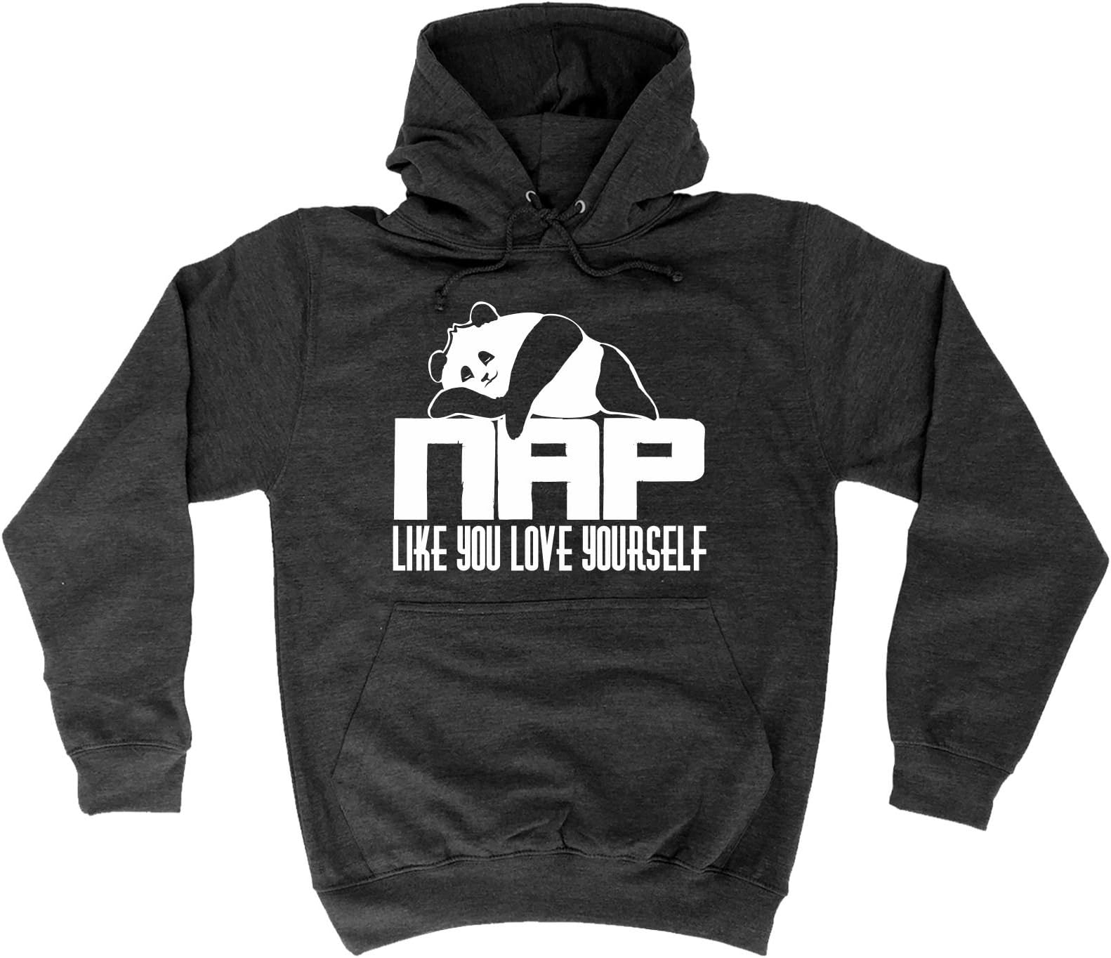Funny Novelty Nap Like You Love Yourself - Hoodie Christmas Casual Birthday Hoody Clothing