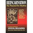 Reincarnation: The Phoenix Fire Mystery : An East-West Dialogue on Death and Rebirth from the Worlds of Religion, Science, Ps
