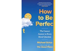 How to Be Perfect: The Correct Answer to Every Moral Question