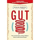 Gut: The Inside Story of Our Body's Most Underrated Organ (Revised Edition)