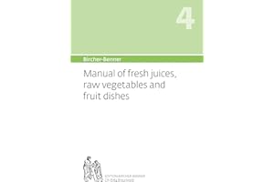 Manual of fresh juices, raw vegetables and fruit dishes (Bircher-Benner Manual)