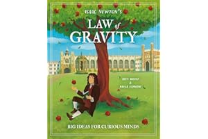 Isaac Newton's Law of Gravity: Big Ideas for Curious Minds